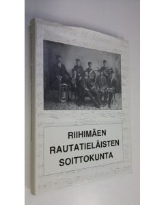 Kirjailijan Kalevi Penttilä käytetty kirja Riihimäen rautatieläisten soittokunta : piirteitä historiasta
