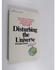 Kirjailijan Freeman J. Dyson käytetty kirja Disturbing the Universe