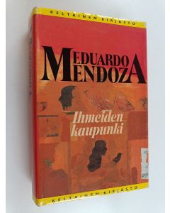 Kirjailijan Eduardo Mendoza käytetty kirja Ihmeiden kaupunki