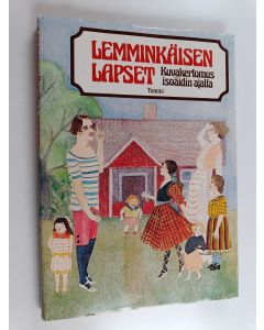 Tekijän Satu Aaltonen  käytetty kirja Lemminkäisen lapset : kuvakertomus isoäidin ajalta