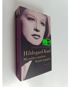 Kirjailijan Christian Schröder käytetty kirja Mir sollten sämtliche Wunder begegnen - Hildegard Knef ; Biographie