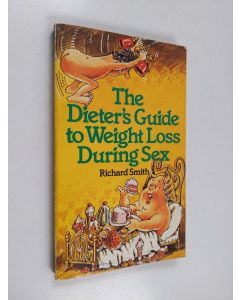 Kirjailijan Richard Smith käytetty kirja The Dieter's Guide to Weight Loss During Sex