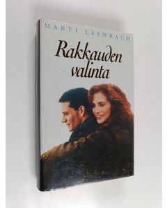 Kirjailijan Marti Leimbach käytetty kirja Rakkauden valinta