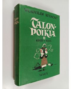 Kirjailijan Władysław Reymont käytetty kirja Talonpoikia 2 : Kevät ja Kesä