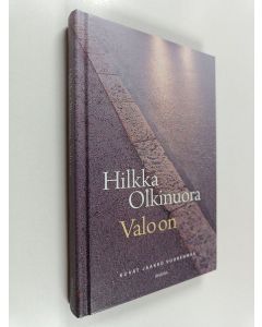 Kirjailijan Hilkka Olkinuora käytetty kirja Valo on