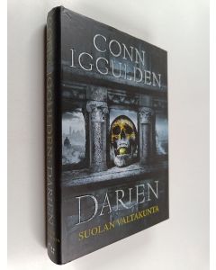 Kirjailijan Conn Iggulden käytetty kirja Darien : Suolan valtakunta
