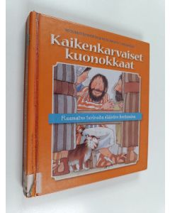 Kirjailijan Mick Inkpen & Nick Butterworth käytetty kirja Kaikenkarvaiset kuonokkaat : Raamatun tarinoita eläinten kertomina