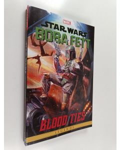 Kirjailijan John Wagner & Ron Marz ym. käytetty kirja Star Wars Legends : Boba Fett - Blood Ties