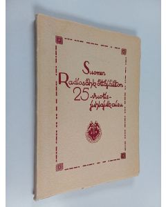 käytetty kirja Suomen radiosähköttäjäliitto r.y:n 25-vuotis-juhlajulkaisu 1920-1945
