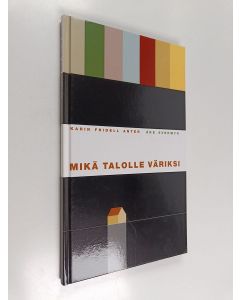 Kirjailijan Karin Fridell Anter & Åke Svedmyr käytetty kirja Mikä talolle väriksi