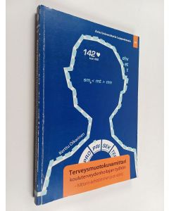 Kirjailijan Kerttu Oikarinen käytetty kirja Terveysmuotokuvamittari kouluterveydenhoitajan työhön : mittarin kehittäminen ja arviointi
