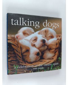 käytetty kirja Talking Dogs - A Celebration of the Canine Spirit