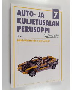 Kirjailijan Pekka ym. Mikkolainen käytetty kirja Auto- ja kuljetusalan perusoppi 7, Sähkölaitteiden perusteet : autosähkötekniikan perusteet, akku, kytkentäkaaviot, johdinjärjestelmät
