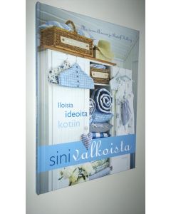 Kirjailijan Marianne Arnesen uusi kirja Sinivalkoista : iloisia ideoita kotiin (UUSI)