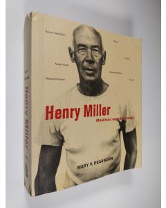 Kirjailijan Mary V. Dearborn käytetty kirja Henry Miller : maailman onnellisin mies