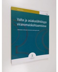 Kirjailijan Maarit Laitinen käytetty kirja Valta ja asiakaslähtöisyys viranomaiskohtaamisissa - lahtelaisten asiakkaiden kertomuksia työttömyyden ajalta