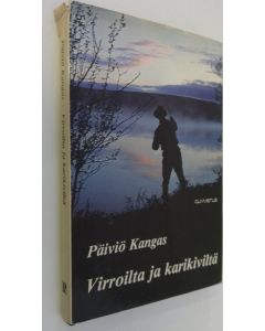 Kirjailijan Päiviö Kangas käytetty kirja Virroilta ja karikiviltä : kalatarinoita