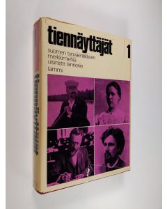 käytetty kirja Tiennäyttäjät 1 - Suomen työväenliikkeen merkkimiehiä Ursinista Tanneriin