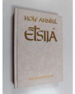 Kirjailijan Rolf Arnkil käytetty kirja Etsijä