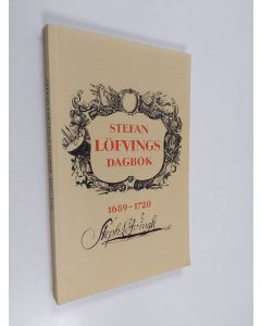 käytetty kirja Stefan Löfvings dagbok 1689-1720