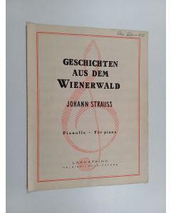 Kirjailijan Johann Strauss käytetty teos Geschichten aus dem Wienerwald : pianolle