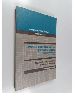 Kirjailijan Walter B. Pryzwansky käytetty kirja Psychology as a profession : foundations of practice