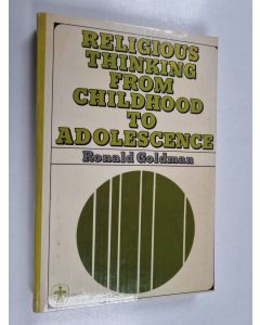 Kirjailijan Ronald Goldman käytetty kirja Religious thinking from childhood to adolescence