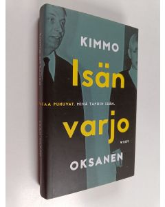 Kirjailijan Kimmo Oksanen käytetty kirja Isän varjo