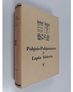 Kirjailijan Aimo Halila käytetty kirja Pohjois-Pohjanmaan ja Lapin historia 5 : Pohjois-Pohjanmaa ja Lappi 1721-1775
