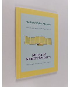 Kirjailijan W. W. Atkinson käytetty kirja Muistin kehittäminen