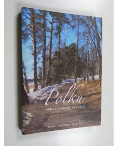 Kirjailijan Marita Engberg & Maija Ahlqvist ym. käytetty kirja Polku näkyi alussa selvänä