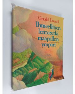 Kirjailijan Gerald Durrell käytetty kirja Ihmeellinen lentoretki maapallon ympäri