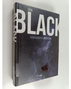 Kirjailijan Saul Black käytetty kirja Rakkaudesta murhaan