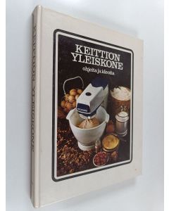 Kirjailijan Margaret Hudson käytetty kirja Keittiön yleiskone : ohjeita ja ideoita