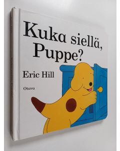 Kirjailijan Eric Hill käytetty kirja Kuka siellä, Puppe?