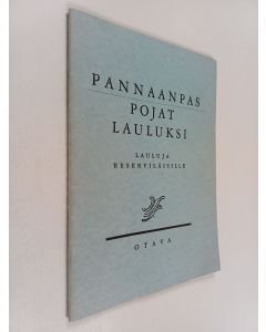 Kirjailijan Kaksi rakuunaa käytetty kirja Pannaanpas, pojat, lauluksi : lauluja reserviläisille