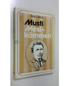 Kirjailijan Eino Leino käytetty kirja Musti ; Mesikämmen