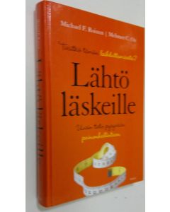 Kirjailijan Michael F. Roizen käytetty kirja Lähtö läskeille : uusin tieto pysyvään painonhallintaan : tiesitkö tämän laihduttamisesta