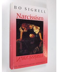 Kirjailijan Bo Sigrell käytetty kirja Narcissism : ett psykodynamiskt perspektiv