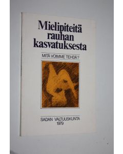 Tekijän Lena Böök  käytetty kirja Mitä voimme tehdä : mielipiteitä rauhankasvatuksesta