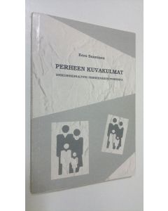 Kirjailijan Eero Suoninen käytetty kirja Perheen kuvakulmat : diskurssianalyysi perheenäidin puheesta