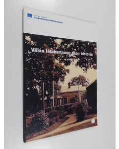 Kirjailijan Ritva Luoto käytetty kirja Viikin latokartanon tilan historia