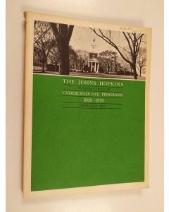 käytetty kirja The Johns Hopkins university circular undergraduate programs 1969-1970 : catalogue issue