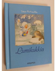 Kirjailijan Ida Bohatta käytetty kirja Lumikukkia