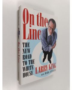 Kirjailijan Larry King & Mark Stencel käytetty kirja On the Line - The New Road to the White House