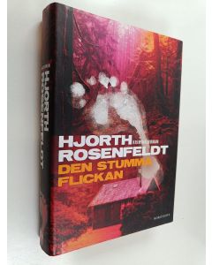 Kirjailijan Michael Hjorth käytetty kirja Den stumma flickan : kriminalroman
