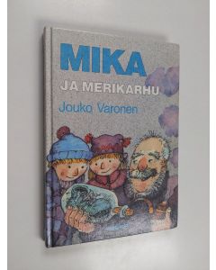 Kirjailijan Jouko Varonen käytetty kirja Mika ja merikarhu