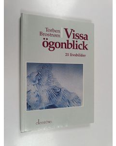 Kirjailijan Torben Brostrøm käytetty kirja Vissa ögonblick : 21 livsbilder