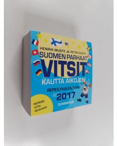 Kirjailijan Henrik Muste & Petri Kaste käytetty kirja Suomen parhaat vitsit kautta aikojen : repeilykalenteri 2017