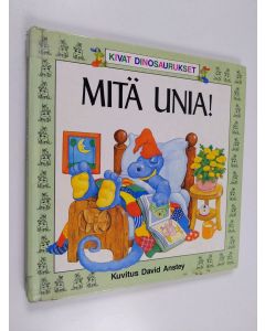 Kirjailijan David Anstey käytetty kirja Mitä unia!